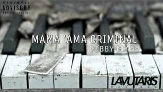 Bobby - Mama 'Ama Criminal