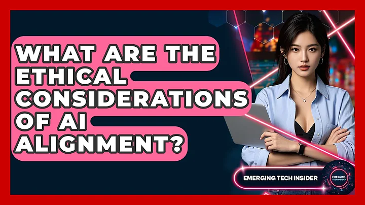 What Are The Ethical Considerations Of AI Alignment? - Emerging Tech Insider