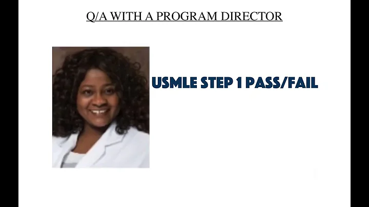 Q/A with a Program Director- USMLE Step 1 Pass/Fail  [Part 4/8]