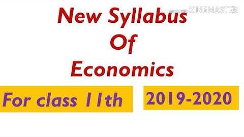 New economics syllabus class 11 cbse 2019-20 | syllabus of economics class 11 cbse 2019-20