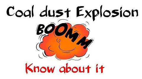 What is Coal dust Explosion? Know about it |