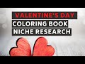 Valentine's Day Coloring Book Niche Research | KDP Publishing Tips