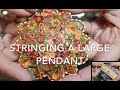 Ideas for Stringing a Large Pendant Necklace Tutorial