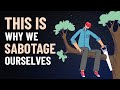 The psychology of self sabotage  why we sabotage ourselves