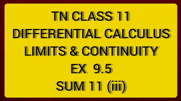 TN CLASS 11 MATHS DIFFERENTIAL CALCULUS LIMITS & CONTINUITY EX 9.5 SUM 11 (III)