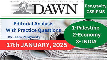 DAWN Editorial ANALYSIS |17th JANUARY 2025| Pengravity CSS|PMS #CSS #PMS #PCS #FPSC #PPSC