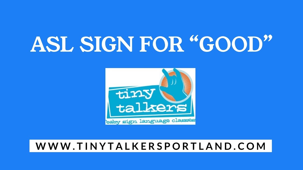 Oregon Asl Sign “GOOD”-Baby Sign Language- ASL (Portland Oregon) - YouTube