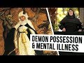 Is Demon Possession just Mental Illness?