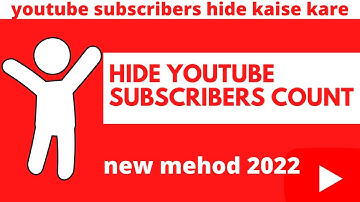 how to hide subscribers on youtube  in android 2022