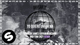 Daveartt – Yo Quiero Una Nena (Sunnery James & Ryan Marciano and Tom Enzy Remix) [Official Audio]
