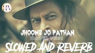 Jhoome jo pathan |Shah rukh Khan,deepika | Arijit Singh (Slowed+reverb)