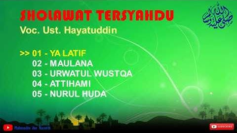 Sholawat Syahdu dan Merdu Penyejuk dan Penenang Hati Ust Hayatuddin