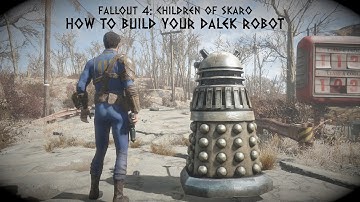 Fallout 4: How to build your Dalek robot