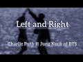 Charlie Puth - Left and Right  ft. Jung Kook of BTS  Lyrics