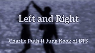 Charlie Puth - Left and Right  ft. Jung Kook of BTS  Lyrics