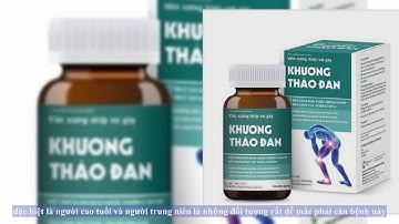 (ĐÁNH GIÁ) Viên uống Khương Thảo Đan Thần Dược chữa bệnh xương khớp có hiệu quả hay không??