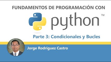 Curso Python - Parte 3 - Condicionales y Bucles