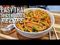 Spicy Thai Noodles | Easy Thai Noodle Recipes