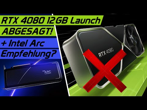Nvidia RTX 4080 12GB UNLAUNCHED! Release ABGESAGT! Alle Infos + Intel Arc A750 & A770 Empfehlung?