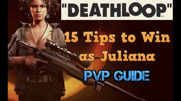 How to Win as Juliana in "DEATHLOOP" PvP | 15 Multiplayer Tips