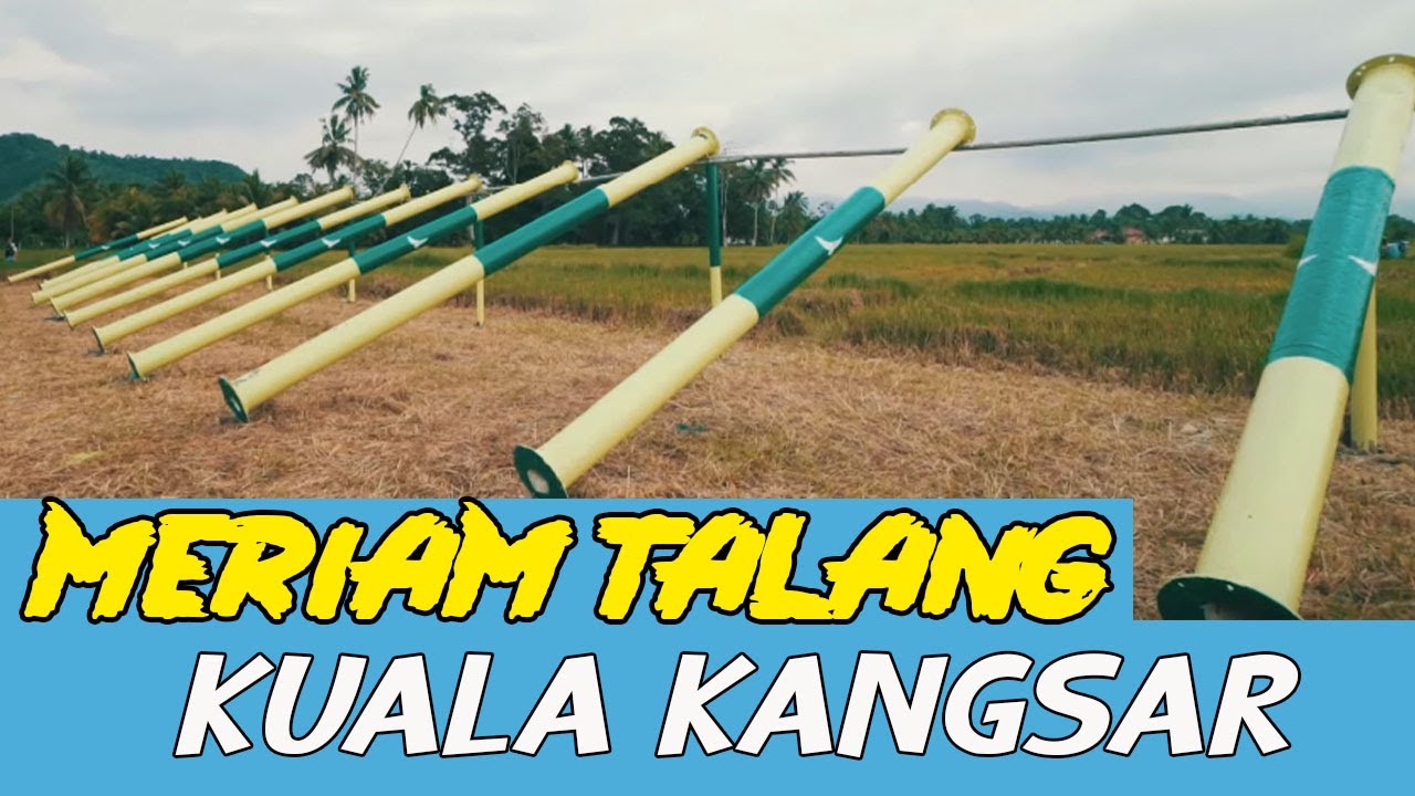 Meriam Talang Kuala Kangsar Youtube