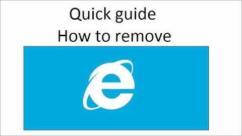 How to Uninstall Internet Explorer in Windows 8 and 8.1 - Quick guide