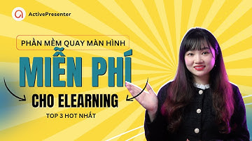 Tổng hợp 3 Phần Mềm Quay Video Màn Hình Miễn Phí Cho eLearning Tốt Nhất Ai Cũng Nên Biết