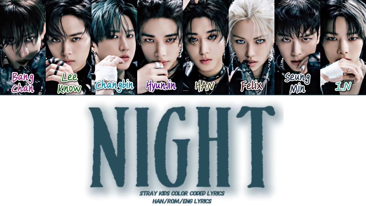 Stray Kids ‘NIGHT LYRICS(ENGLISH VER)스트레이 키즈 'NIGHT’ 가사(ENGLISH VER)[COLOR CODED LYRICS HAN_ROM_ENG]