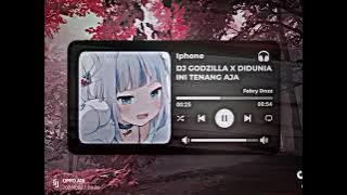 DJ Godzilla x di dunia ini