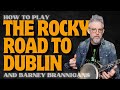 كيفية اللعب The Rocky Road To Dublin على البانجو الأيرلندي بالإضافة إلى Barney Brannigan S 