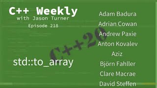 C++ Weekly - Ep 218 - C++20's std::to_array