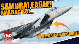 War Thunder - F-15J EAGLE The SAMURAI of the EAGLEs LACKS ONLY IN ONE THING AND it CAN be FIXED