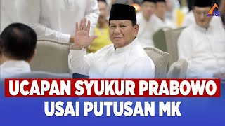 PRABOWO TANGGAPI PUTUSAN MK: TERIMA KASIH KEPADA MASYARAKAT DAN FOKUS HADAPI MASA DEPAN