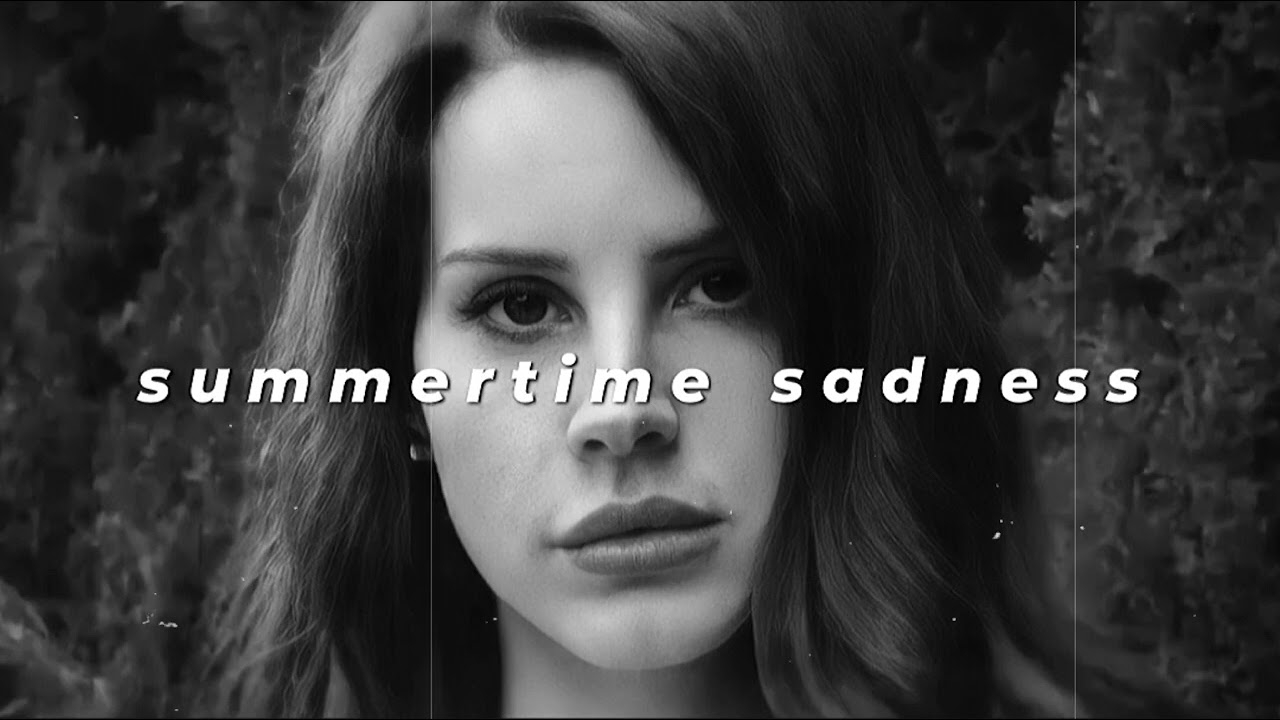 lana del rey - summertime sadness (slowed + reverb)