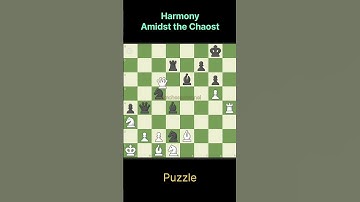 Harmony Amidst the Chaost #chess #chesstricks #chessgame #chesscom #chesspuzzle #chesstactics #trend
