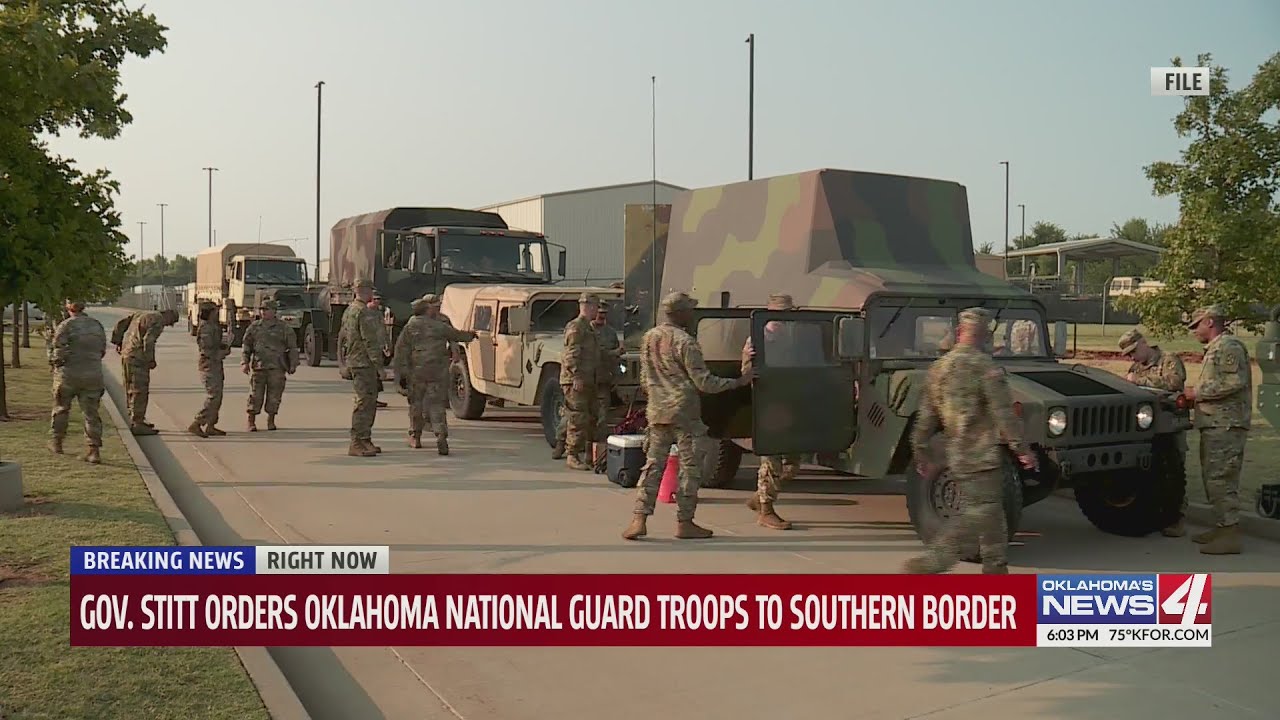 Gov. Stitt orders Oklahoma National Guard troops to Southern Border ...