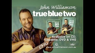 JOHN WILLIAMSON - TRUE BLUE TWO 15R