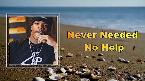 Lil Baby - Never Needed No Help (Lyrics)