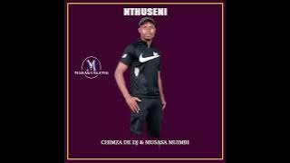 Chimza De Dj & Musasa Muimbi   Nthuseni  - { Audio}