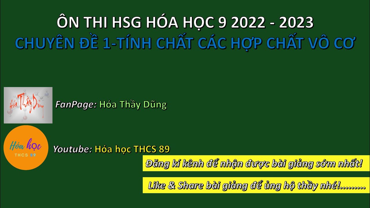 CHUYÊN ĐỀ 1 - TÍNH CHẤT CÁC HỢP CHẤT VÔ CƠ | ÔN THI HSG HÓA HỌC 9 2022-2023 | HÓA HỌC THCS 89