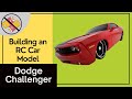 How To Build a Dodge Challenger RC Car
