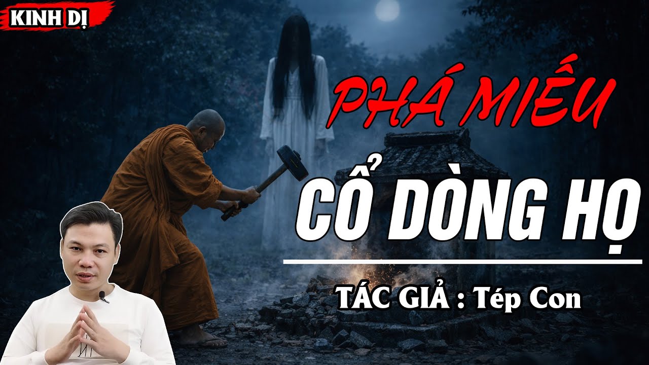 PHÁ MIẾU CỔ DÒNG HỌ | Truyện Ma Kinh Dị - Chuyện Ma MC Đình Soạn Mới Nhất