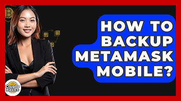 How To Backup MetaMask Mobile? - CryptoBasics360.com