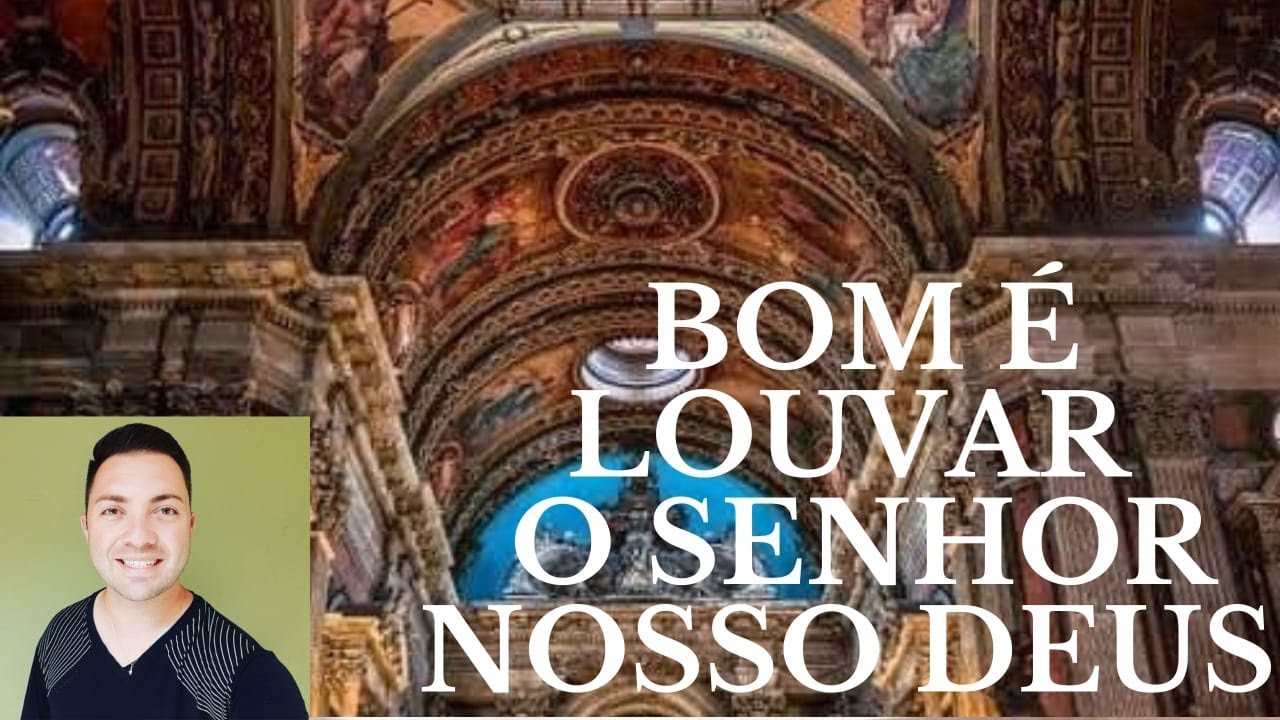Bom é louvar o Senhor Nosso Deus 🎼🎤🎹 Canto de Abertura Tempo Comum ...