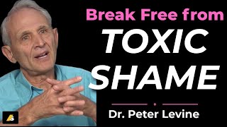 Break Free from Toxic Shame #peterlevine #shame #traumainformed #toxicshame