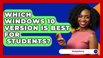 Which Windows 10 Version Is Best For   Students? - Be App Savvy