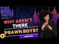 Why aren&#39;t Prawn Boys a thing?