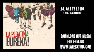 Video thumbnail of "14. Ara ve lo bo (feat. Esne Beltza) - La Pegatina - Eureka! (Kasba Music, 2013 )"