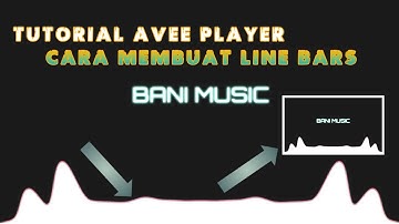 TUTORIAL AVEE PLAYER, LINE BARS