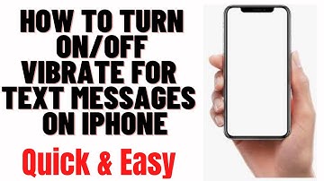 How To Turn On/Off Vibrate for Text Messages & iMessages on iPhone